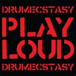 Drum Ecstasy — Play Loud, інтэрнэт-рэліз, 2012