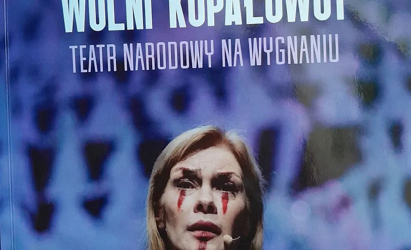 «Wolni Kupałowcy. Teatr narodowy na wygnaniu»