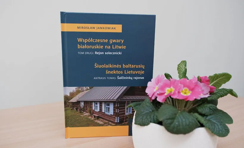 «Sučasnyja bielaruskija havorki ŭ Litvie. Tom 2: Šaĺčyninkajski rajon» «Sučasnyja bielaruskija havorki ŭ Litvie. Tom 2: Šaĺčyninkajski rajon»