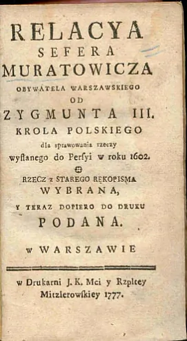 Reliacyja ambasadara ŭ Persiju, napisanaja Žyhimontu Vazie ŭ 1602 hodzie Reliacyja ambasadara ŭ Persiju, napisanaja Žyhimontu Vazie ŭ 1602 hodzie
